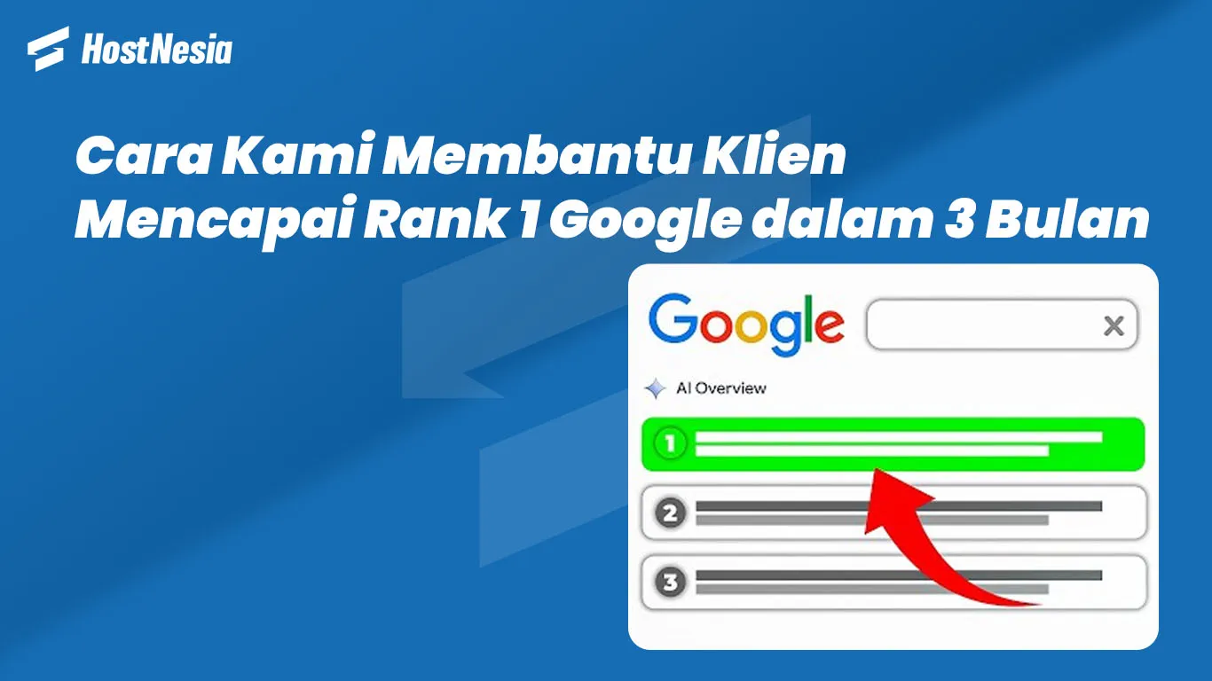 Cara Kami Membantu Klien Mencapai Rank 1 Google dalam 3 Bulan