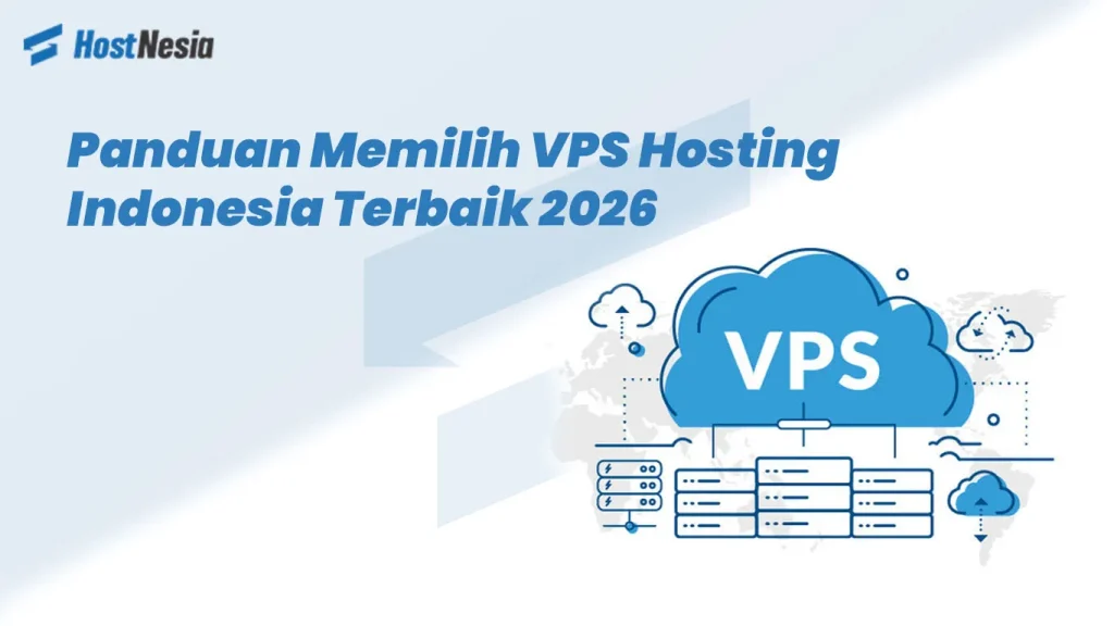 Panduan Memilih VPS Hosting Indonesia Terbaik 2026