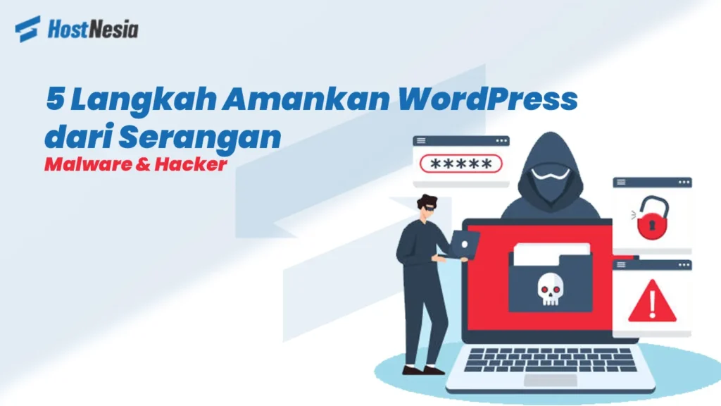 5 Langkah Amankan WordPress dari Serangan Malware & Hacker