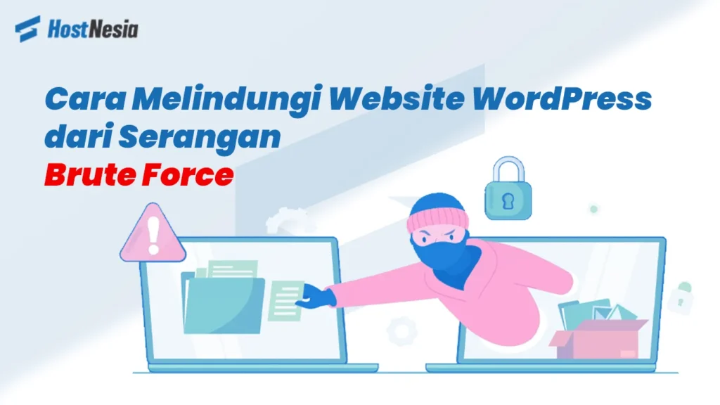 Cara Melindungi Website WordPress dari Serangan Brute Force
