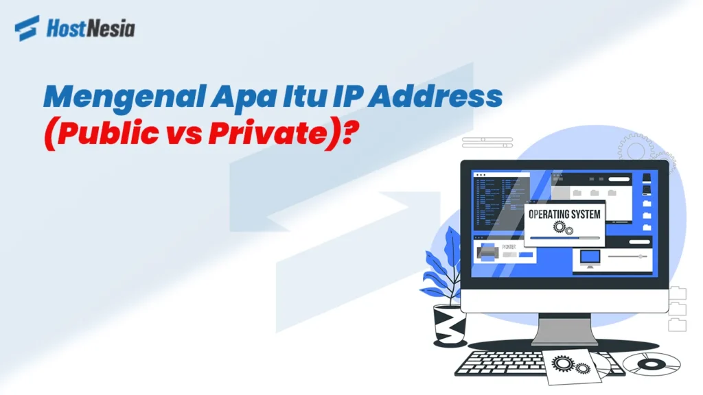 Mengenal Apa Itu IP Address Public vs Private