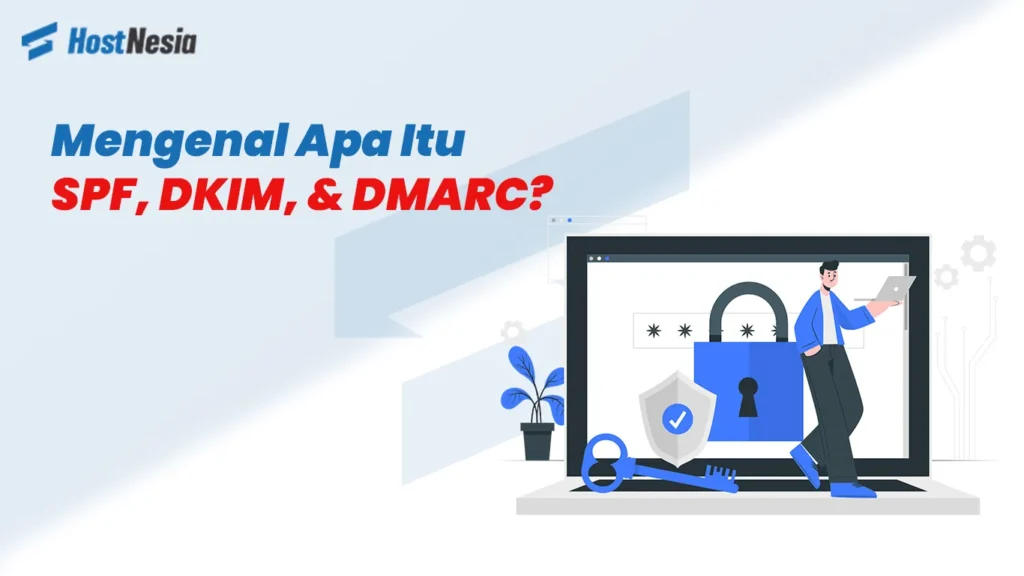 Mengenal Apa Itu SPF DKIM DMARC