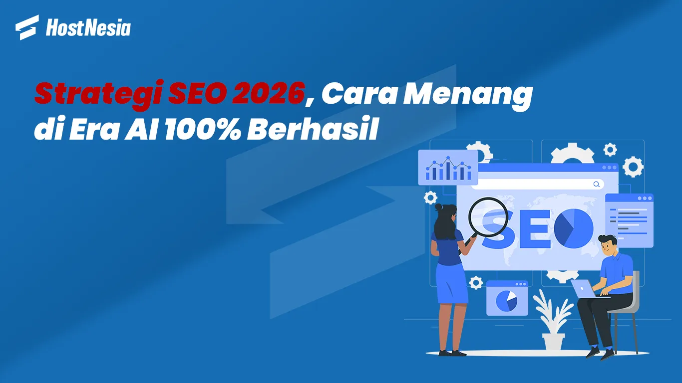 Strategi SEO 2026 Cara Menang di Era AI 100 Berhasil
