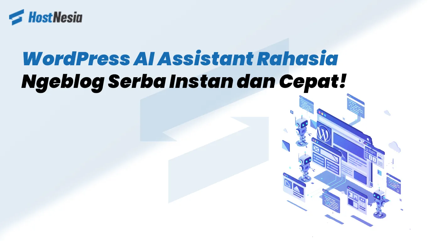 WordPress AI Assistant Rahasia Ngeblog Serba Instan dan Cepat