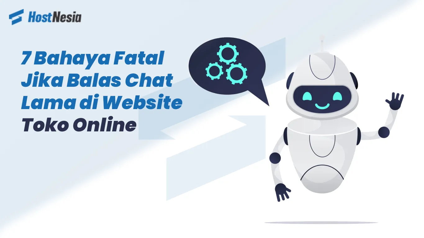 7 Bahaya Fatal Jika Balas Chat Lama di Website Toko Online