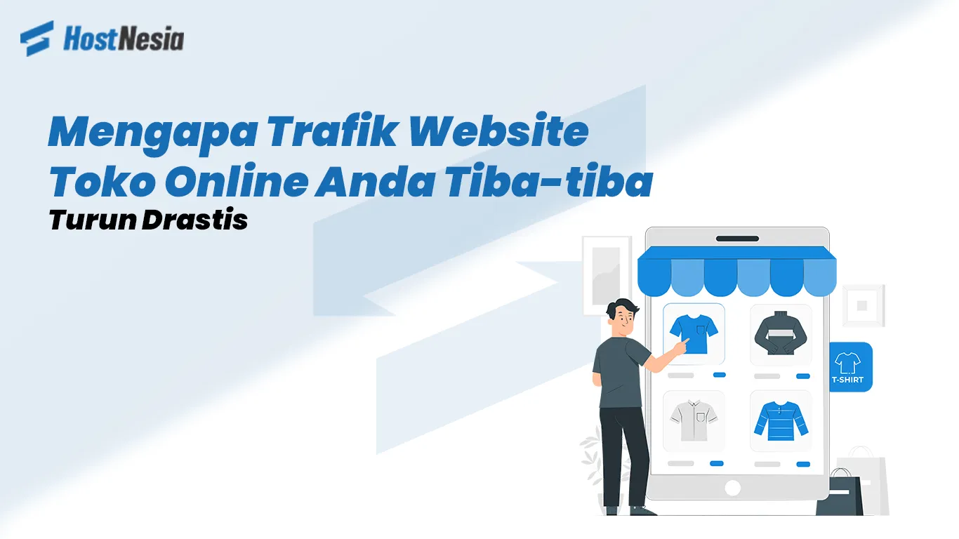 Mengapa Trafik Website Toko Online Anda Tiba-tiba Turun Drastis